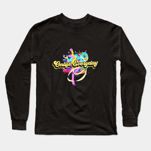 Onlife Everyday Long Sleeve T-Shirt by Got Some Tee!